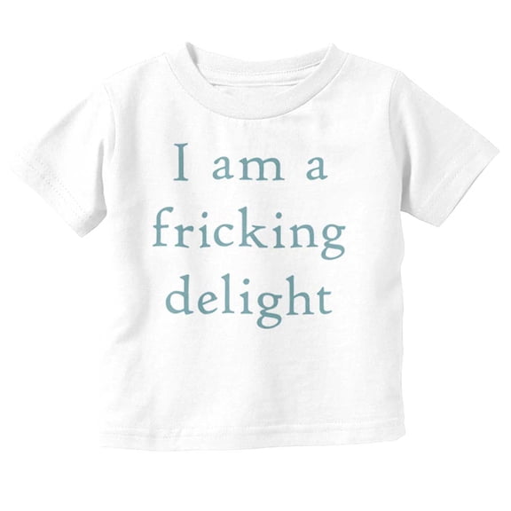 Funny I Am A Fricking Delight Joke Toddler Boy Girl T Shirt Infant Toddler Brisco Brands 6M