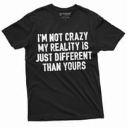 Funny I Am Not Crazy T-Shirt Humor Tee Different Reality Mens Womens Tee Large Black