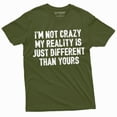 thumbnail image 1 of Funny I Am Not Crazy T-Shirt Humor Tee Different Reality Mens Womens Tee, 1 of 6
