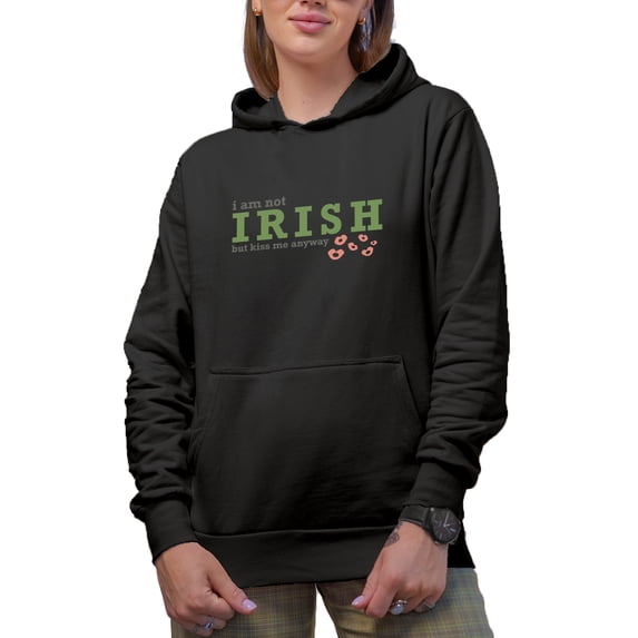 Funny I Am Not Irish but Kiss Me Anyway, St. Patrick's Day Quote Merch Gift, Black Hooded Sweatshirt or Hoodie, Large