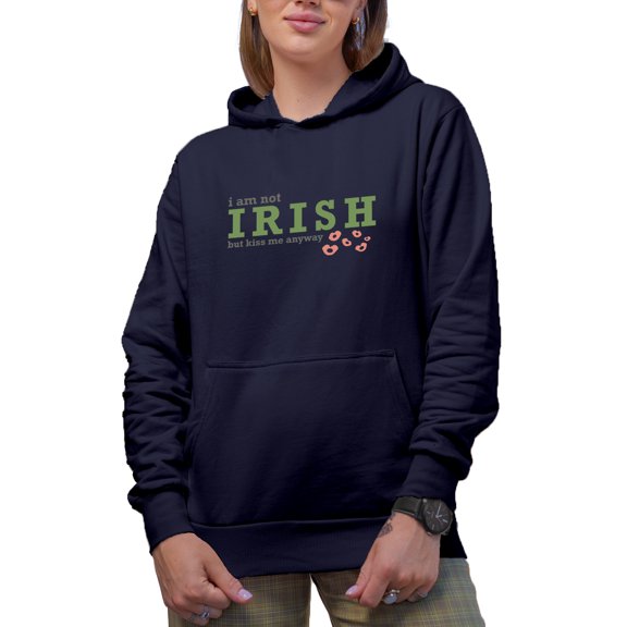 Funny I Am Not Irish but Kiss Me Anyway, St. Patrick's Day Quote Merch Gift, Navy Blue Hooded Sweatshirt or Hoodie, 3XL