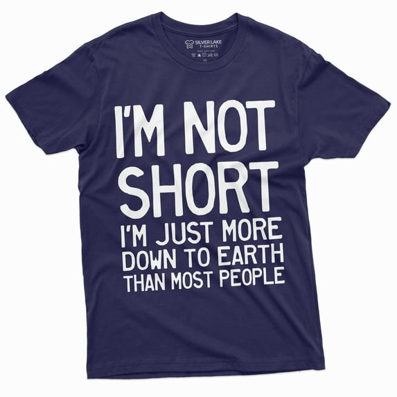 Funny I Am Not Short Tee Shirt Humor Tee For Him Birthday Gift Tee Shirt (Large Navy Blue)