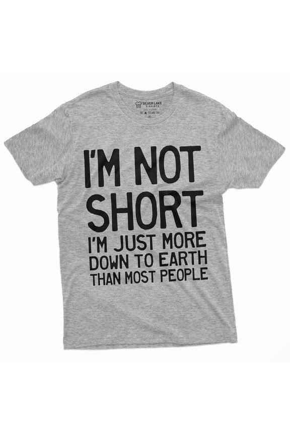Funny I Am Not Short Tee Shirt Humor Tee For Him Birthday Gift Tee Shirt (Small Grey)