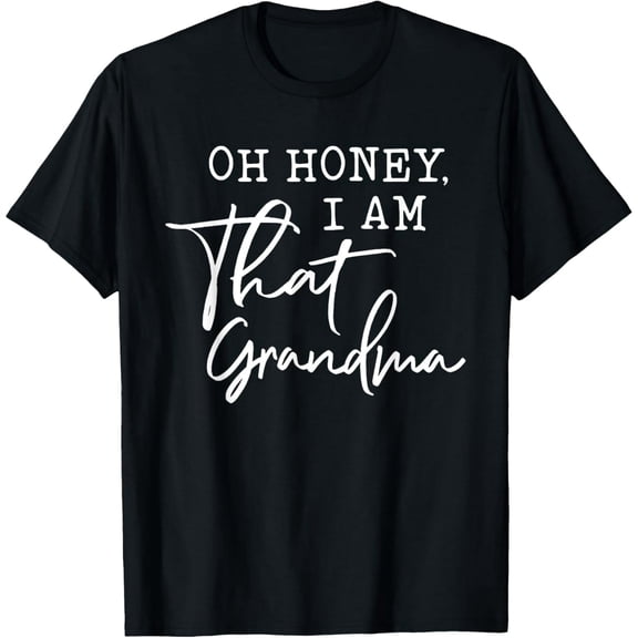 Funny I Am That Grandma Quote Women Graphic Short Sleeve Cotton T-Shirt