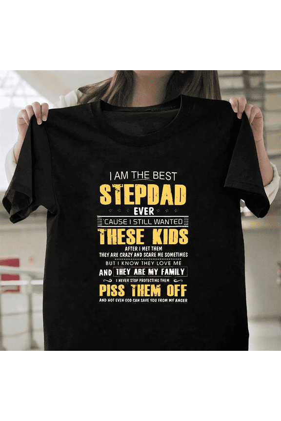 Funny I Am The Best Stepdad Ever Saying Step Father Gift Unisex T-Shirt, up to size 3XL.