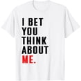 thumbnail image 1 of Funny I Bet You Think About Me Meaning I Knew U Were Trouble T-Shirt, 1 of 4