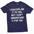 thumbnail image 1 of Funny I Can Explain It To You But I Cant Understand It For You T-Shirt Humorous Saying Tee Shirt (Large Navy Blue), 1 of 5