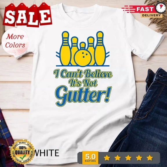 Funny I Can'T Believe Its Not Gutter Bowling Team Gift T-Shirt