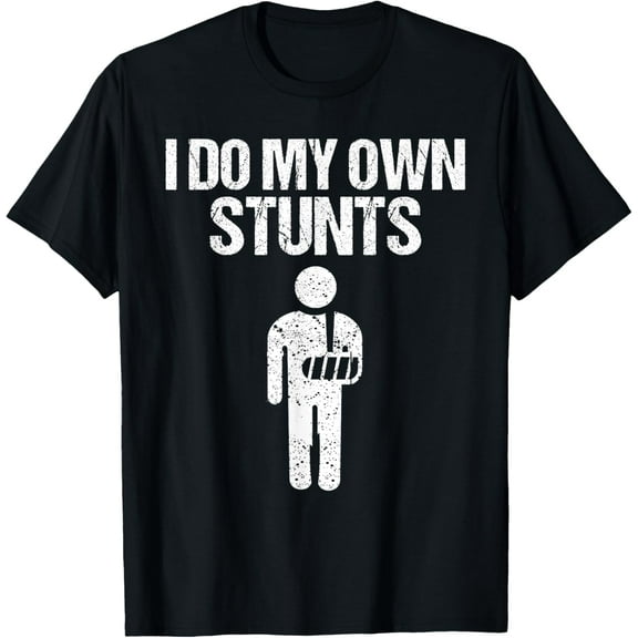 Funny I Do My Own Stunts | Broken Arm Get Well Gift For Kids T-Shirt