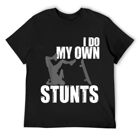 Funny I Do My Own Stunts | Skateboarding Gift For Boys Girls Mens T-Shirt Black S
