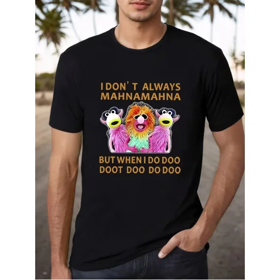 Funny I Don't Always Mahna Muppet Graphic Cotton T-Shirt, for Men & Women, up to Size 5XL