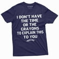 thumbnail image 1 of Funny I Dont Have Time To Explain T-Shirt Mens Unisex Womens Tee Shirt Birthday Gift Tee (Large Navy Blue), 1 of 5