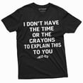 thumbnail image 1 of Funny I Dont Have Time To Explain T-Shirt Mens Unisex Womens Tee Shirt Birthday Gift Tee, 1 of 5