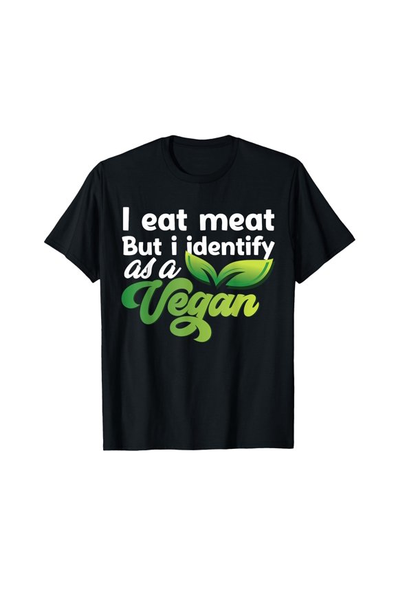 Funny I Eat Meat But I Identify As A Vegan T-Shirt with Leaf Graphics for Playful Dietary Expression