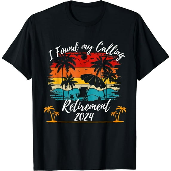 Funny I Found My Calling Retirement Humor Retirees Seniors T-Shirt