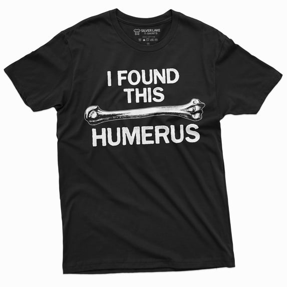 Funny I Found This Humerus Shirt Double Meaning Humorous Tee Sarcastic T-Shirt (Small Black)