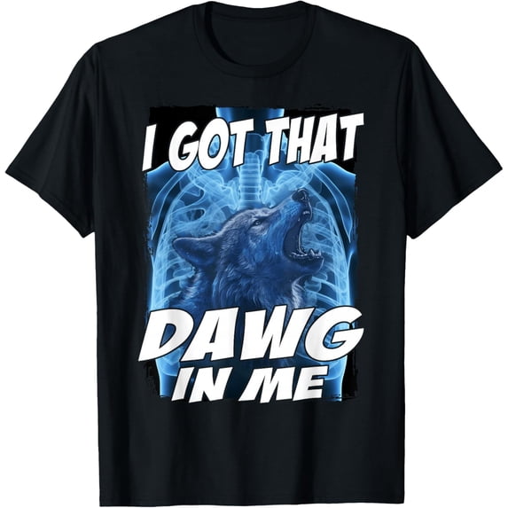 Funny I Got That Dawg In Me Wolf X-Ray Graphic T-Shirt Retro Streetwear Men Women Apparel