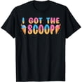 thumbnail image 1 of Funny I Got The Scoop Ice Cream Gender Reveal Party Quote T-Shirt, 1 of 3