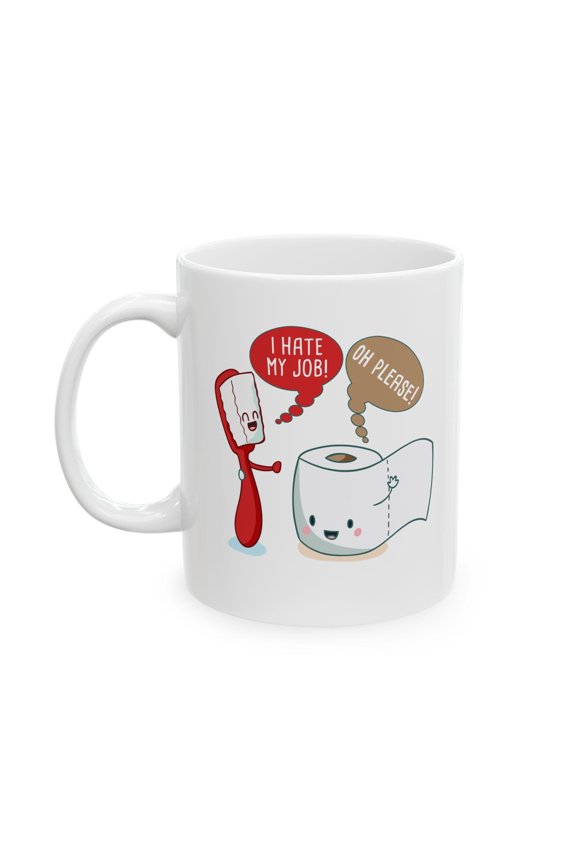 I Hate My Job 11 oz Coffee Mug - Humorous Design White Ceramic Gift