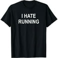 thumbnail image 1 of Funny, I Hate Running, Popular Joke Sarcastic Family T-Shirt, 1 of 4