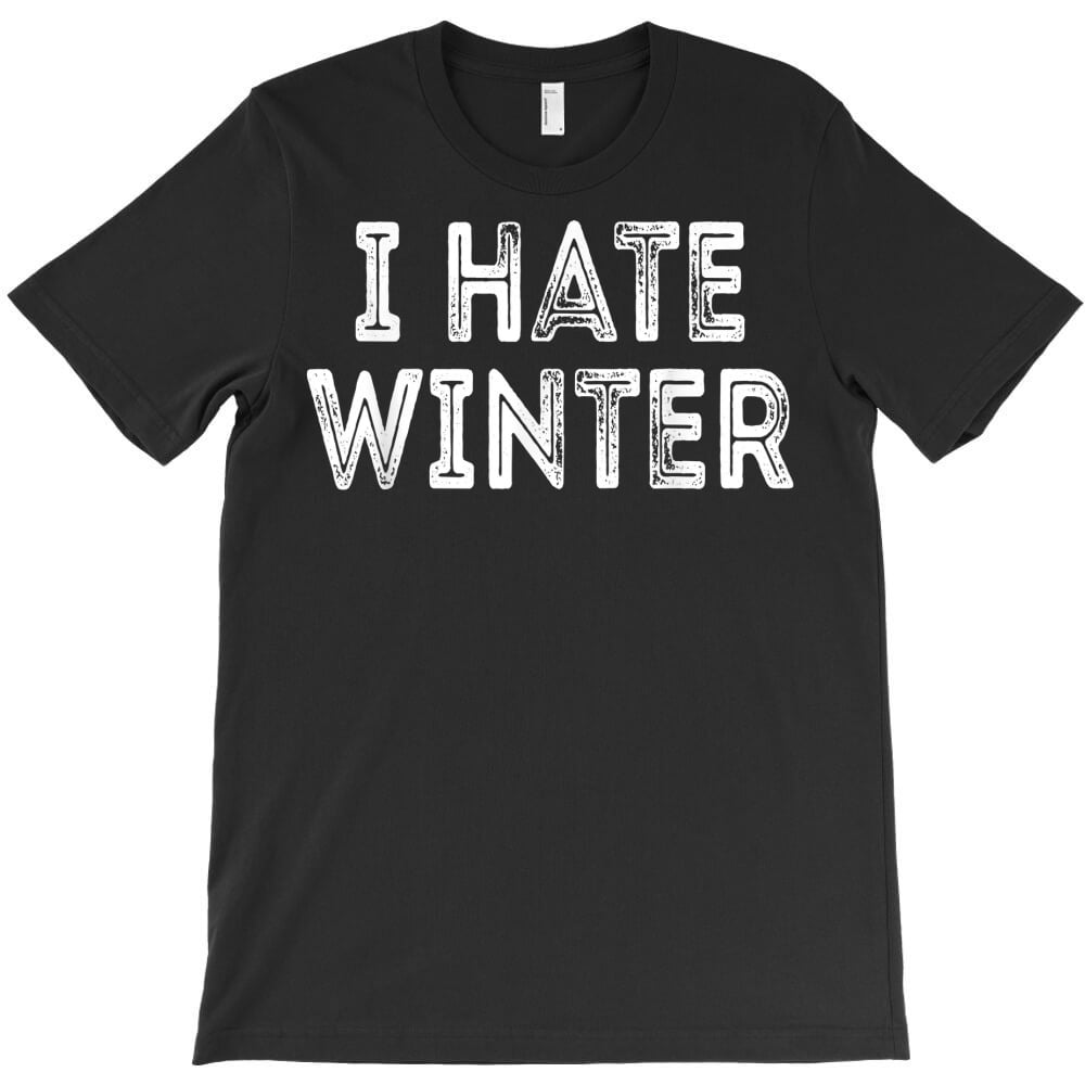 Funny I Hate Winter Hate Cold Weather Summer Lover Seasons Graphic ...