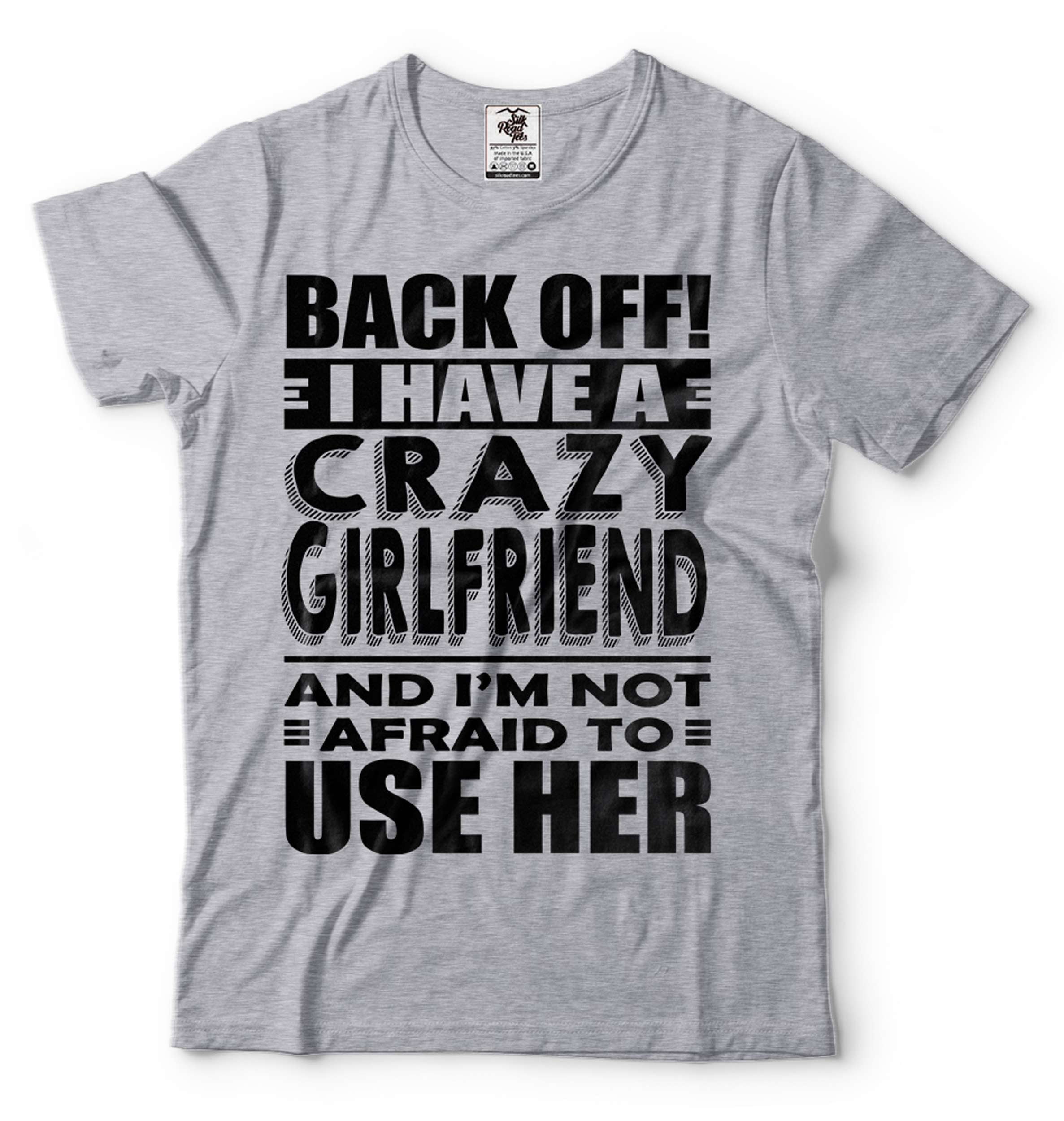 Funny I Have A Crazy Girlfriend Shirt Girlfriend Boyfriend Relationship
