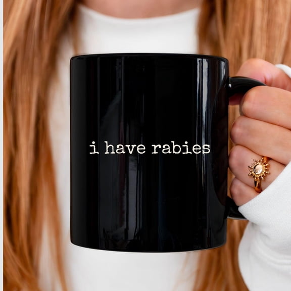 Funny I Have Rabies Mug, Weird Dark Humor Meme Coffee Mug, Hilarious Quote Tea Mug, Drinkware Gift, Humorous Novelty Quote Cup, Unhinged