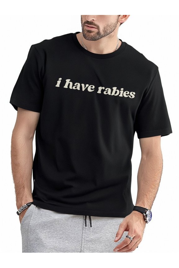 Funny 'I Have Rabies' T-Shirt- Unhinged Meme, Grunge Y2K Style, Dark Humor Cotton Tee, Perfect Gift for Friends/Sisters Men'S Gifst