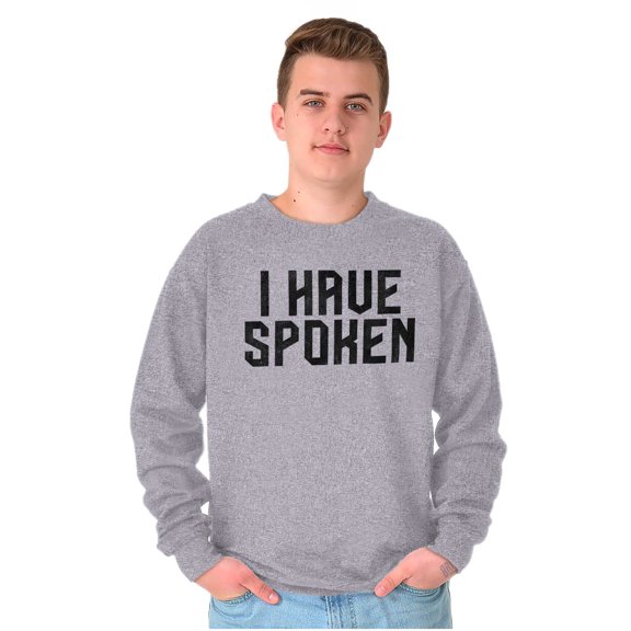 Funny I Have Spoken Sarcastic Joke Unisex Plus Fleece Graphic Sweatshirt Brisco Brands 2X