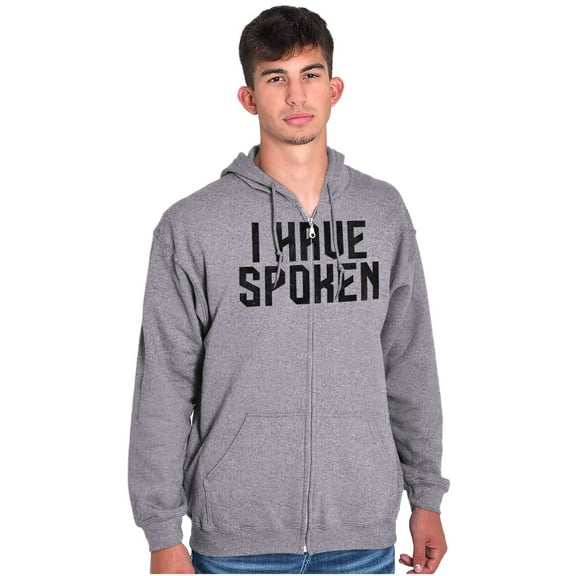 Funny I Have Spoken Sarcastic Joke Unisex Fleece Graphic Zip Up Hoodie Brisco Brands 5X