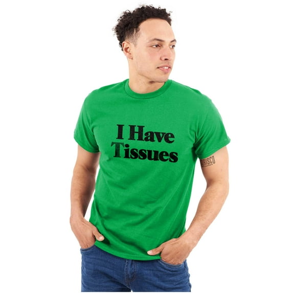 Funny I Have Tissue Issues Joke Plus Size Crewneck Graphic Tee Shirt Brisco Brands 2X
