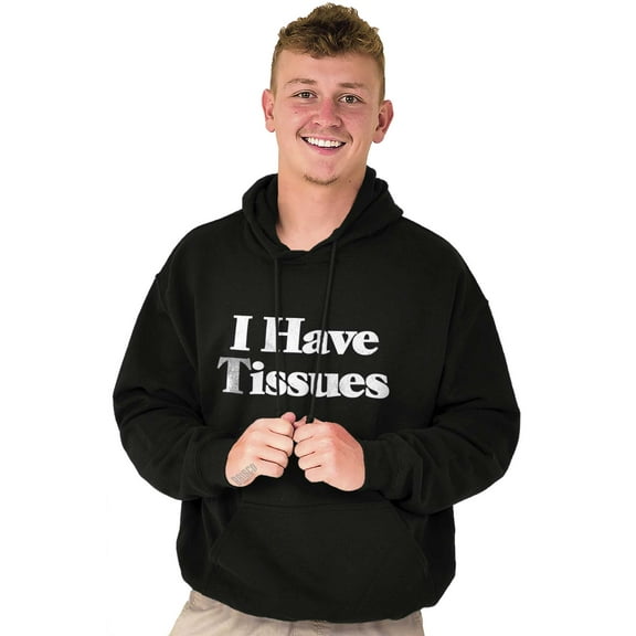 Funny I Have Tissue Issues Joke Unisex Plus Fleece Graphic Hoodie Brisco Brands 2X