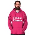 thumbnail image 1 of Funny I Have Tissue Issues Joke Unisex Plus Fleece Graphic Hoodie Brisco Brands 4X, 1 of 5