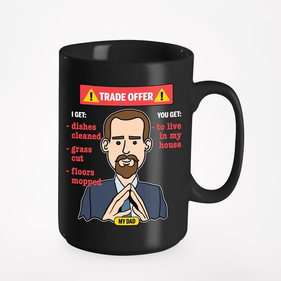 Funny I Have a Trade Offer Meme Quotes feat. Dad, Black 15oz Ceramic Mug