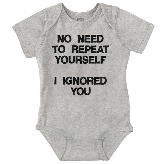 Funny I Ignored You Sarcastic Joke Romper Boys or Girls Infant Baby Brisco Brands 6M