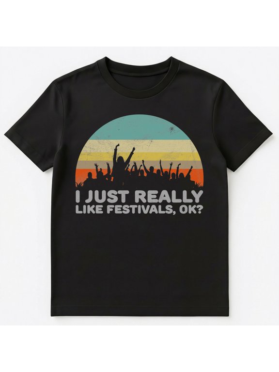 Funny I Just Really Like Festivals Ok T Shirt Unisex T-Shirt