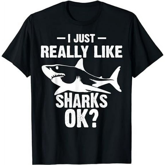 Funny I Just Really Like Sharks Gift Men Women Shark Lover T-Shirt