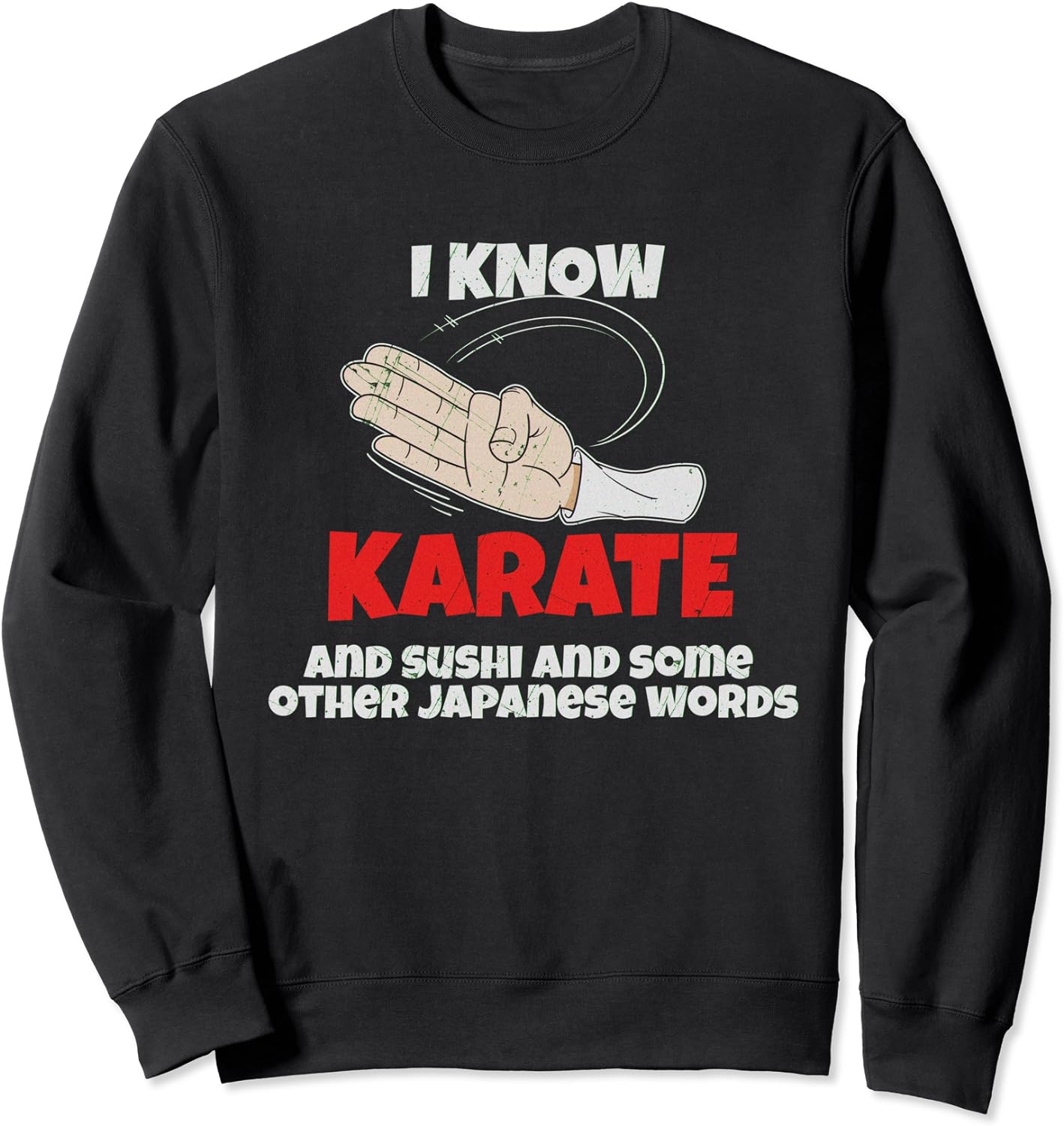 Funny I Know Karate Sushi Joke Black Belt Judo Fighter Sweatshirt