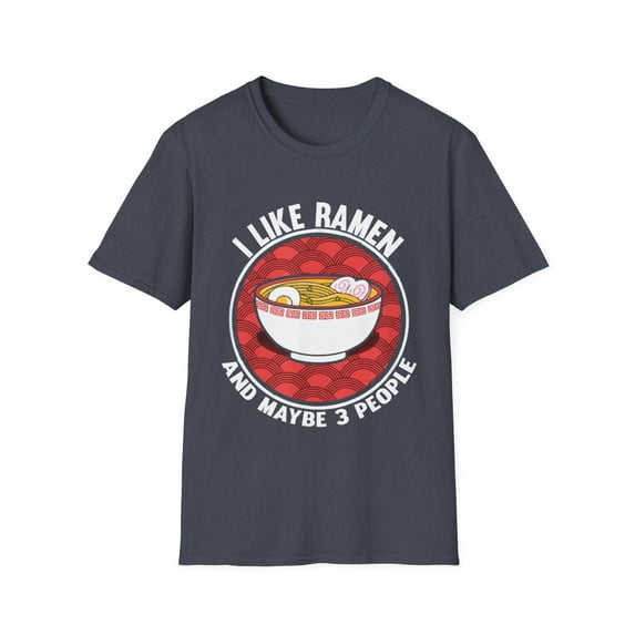Funny I Like Ramen Japanese Noodles Graphic Gifts Hilarious Foodie Lover Sarcasm Men Womens Unisex Softstyle T-Shirt