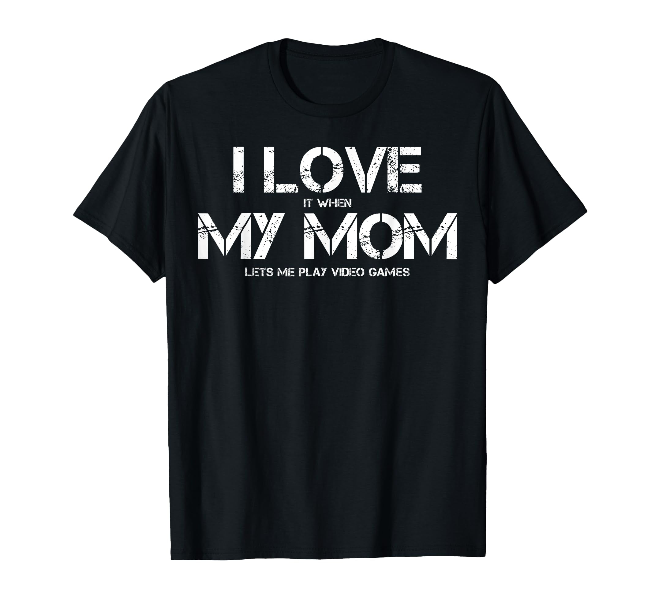 Funny I Love It When My Mom Lets Me Play Video Games Gamer TShirt