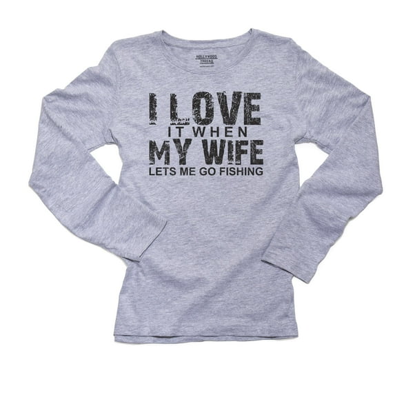 Funny I Love It When My Wife Lets Me Go Fishing Women's Long Sleeve Grey T-Shirt