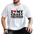 thumbnail image 1 of Funny I Love My Crazy Girlfriend T-Shirt – Romantic Gift for Boyfriend, Humorous Couple Shirt, Casual Valentine’s Day Tee, 1 of 7