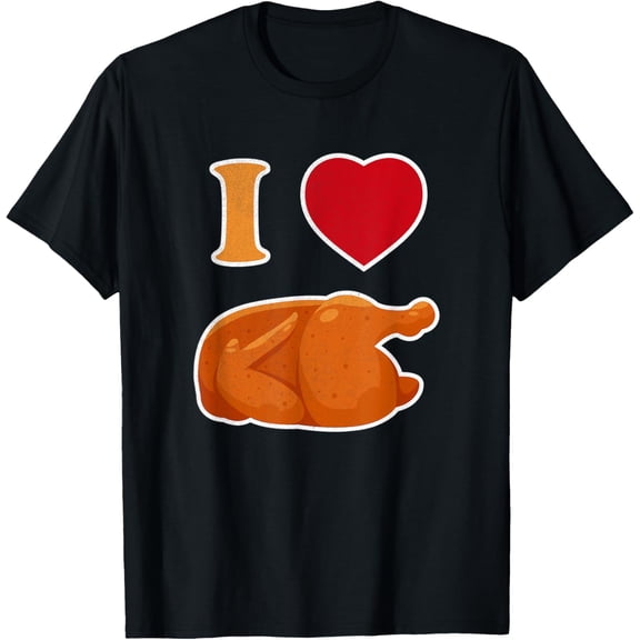 Funny I Love Rotisserie Chicken | Roasted Chicken Lover T-Shirt