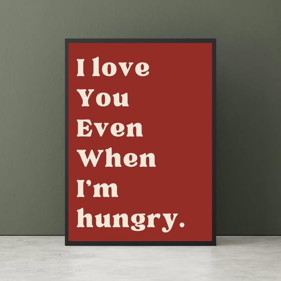 Funny 'I Love You When Hungry' Poster Relatable Couple Kitchen Wall Art Home Decor Office Wall Art