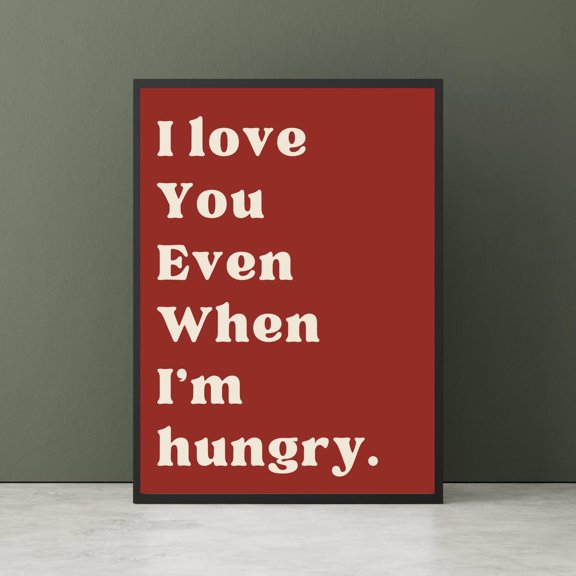 Funny 'I Love You When Hungry' Poster, Relatable Couple Kitchen Wall Art, Poster Only
