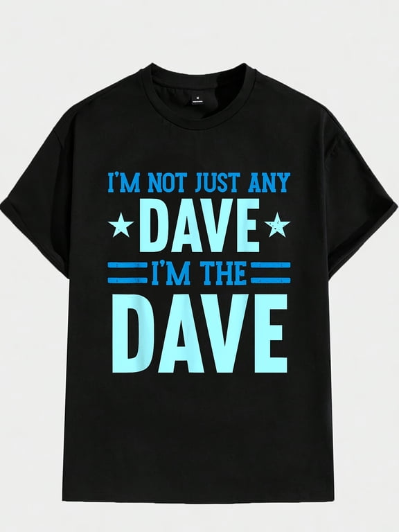 Funny 'I'M Not Just an Ordinary Dave, I'M Super Dave' T-Shirt with Star Design, Cute Print Top, Humorous Design, Trendy Casual Wear