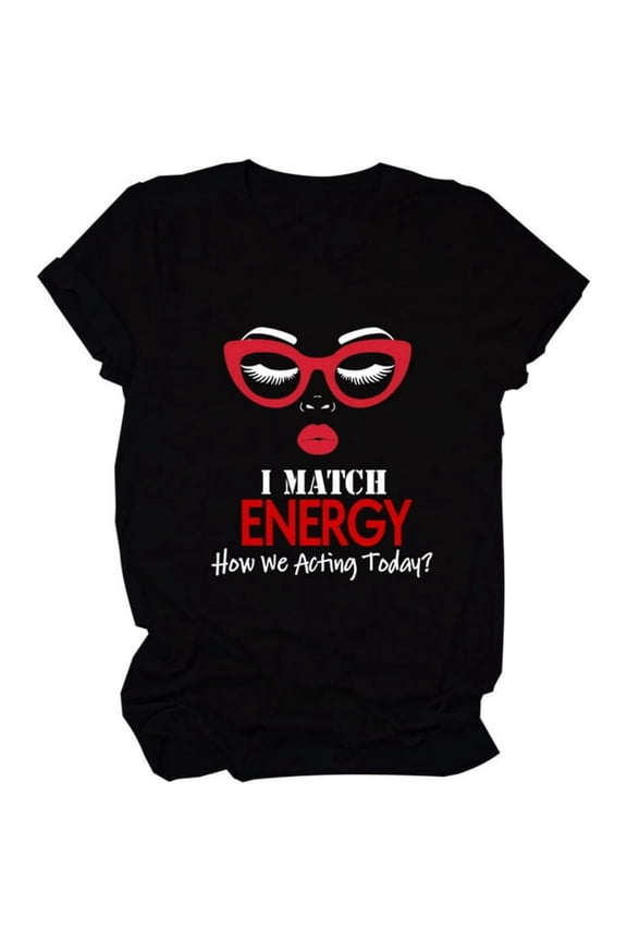 Funny I Match Energy Slogan Red Glasses Graphic Women Short Sleeve Casual Tee Shirt