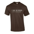 thumbnail image 1 of Funny I May Be Wrong But It's Highly Unlikely Humorous Sarcastic Men's Short Sleeve T-shirt-Brown-XL, 1 of 4
