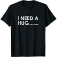 thumbnail image 1 of Funny I Need a HUGe cup of coffee Shirt Coffee Drinker T-Shirt, 1 of 3