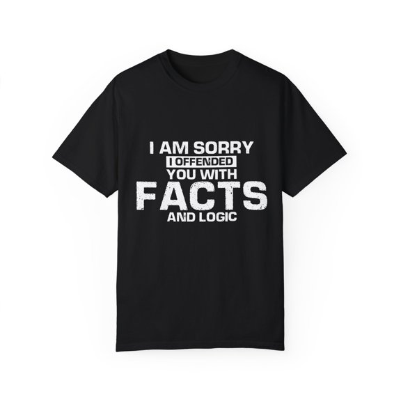 Funny I Offended You With Facts Introverted Saying Teacher Hilarious Irritated Introverts Mockery Gag School Unisex Garment-Dyed T-shirt